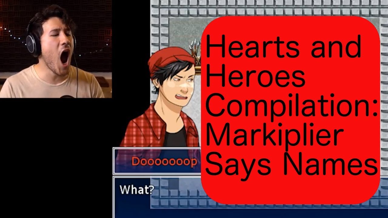 Markiplier Compilation of Hearts and Heroes: Mark Saying the Character Names