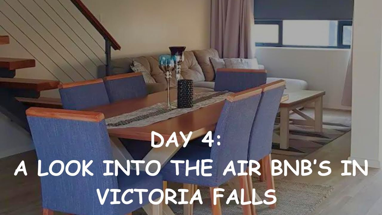 Day 4: Air BnBs in Victoria Falls (7 Day Tour In The Victoria Falls Real Estate Market)