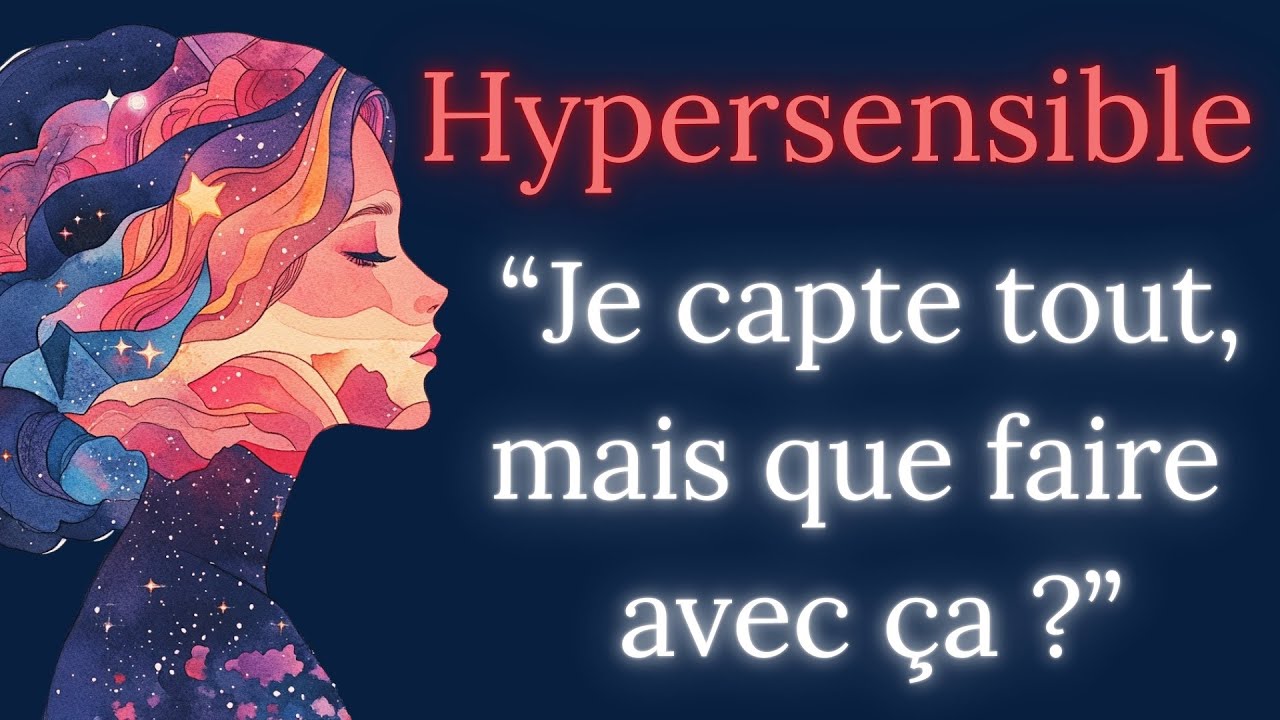 HPE, Hypersensible : je capte tout, mais que faire avec ça ?