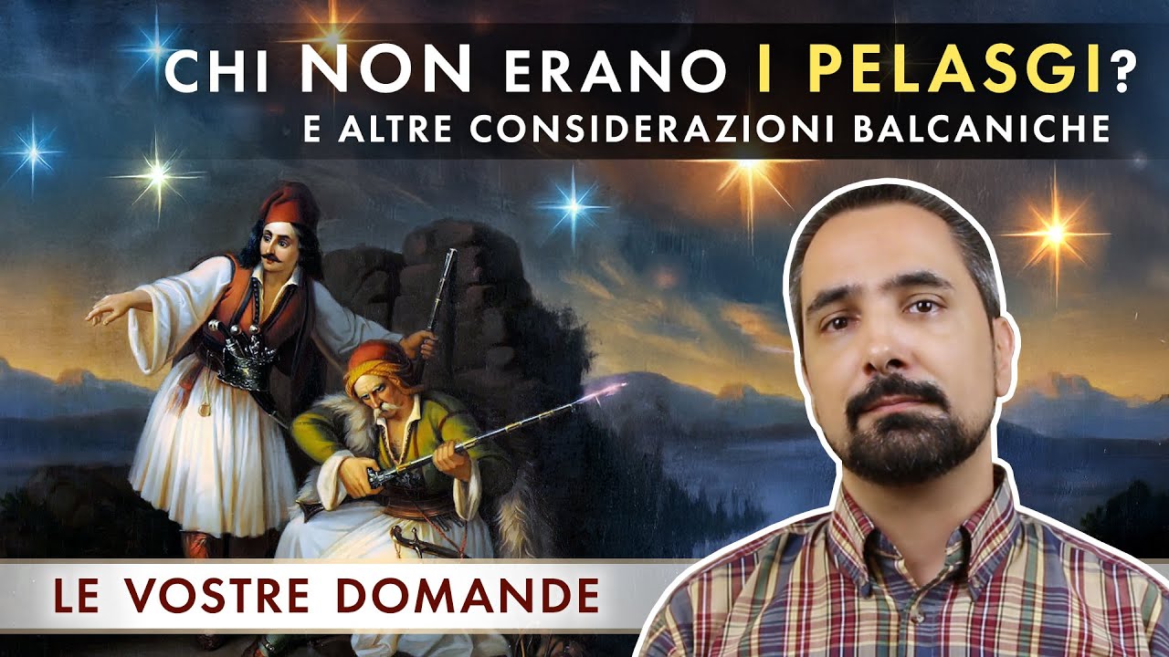 Chi (non) erano i Pelasgi? (e altre storie di Illiri, Slavi, Greci e Albanesi)