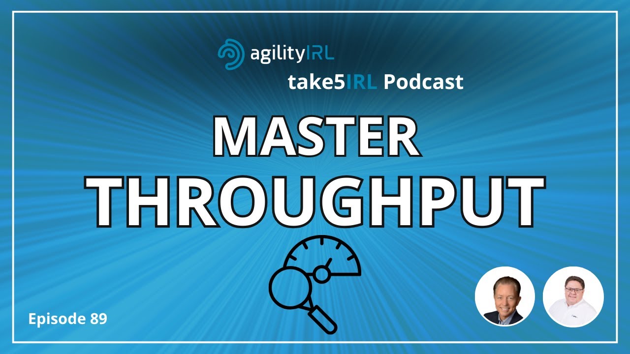 take5IRL Podcast | Episode 89: Master Throughput