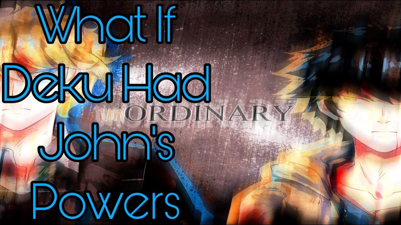 Remastered What If Deku Had John's Powers From Unordinary