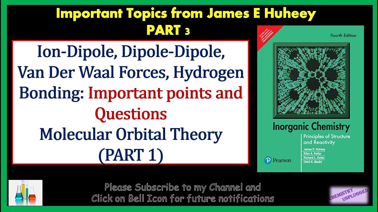 Ion Dipole, Dipole Dipole, Vander Waal Forces, Hydrogen Bonding, MOT Part 1