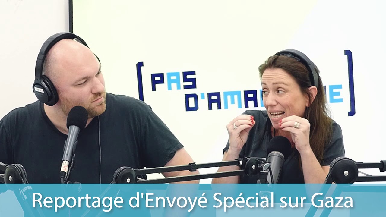 Pas d'amalgame #8 - Reportage d’Envoyé Spécial sur Gaza