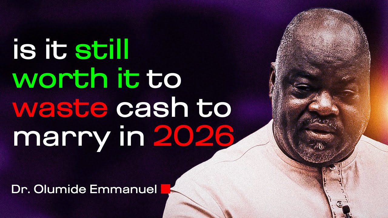 Стоит ли жениться в 2026 году? | Доктор Олумиде Эммануэль