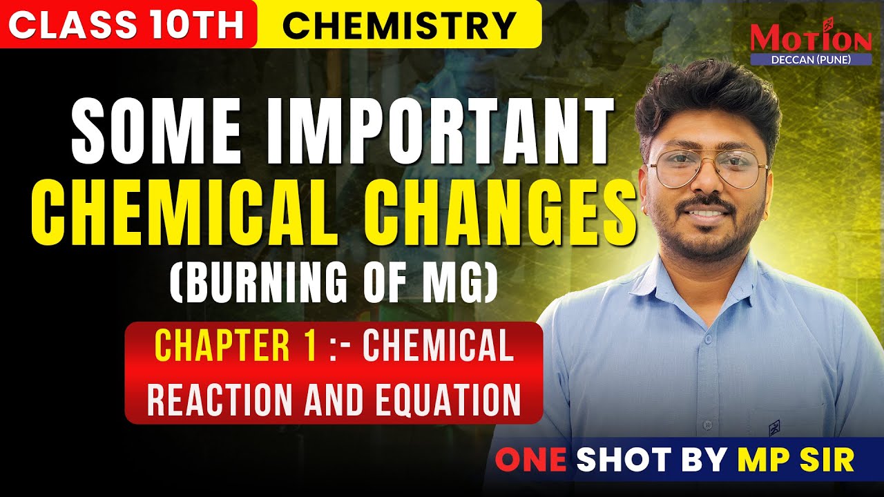 Some Important Chemical Changes (Burning of Mg) Class 10 | MP Sir