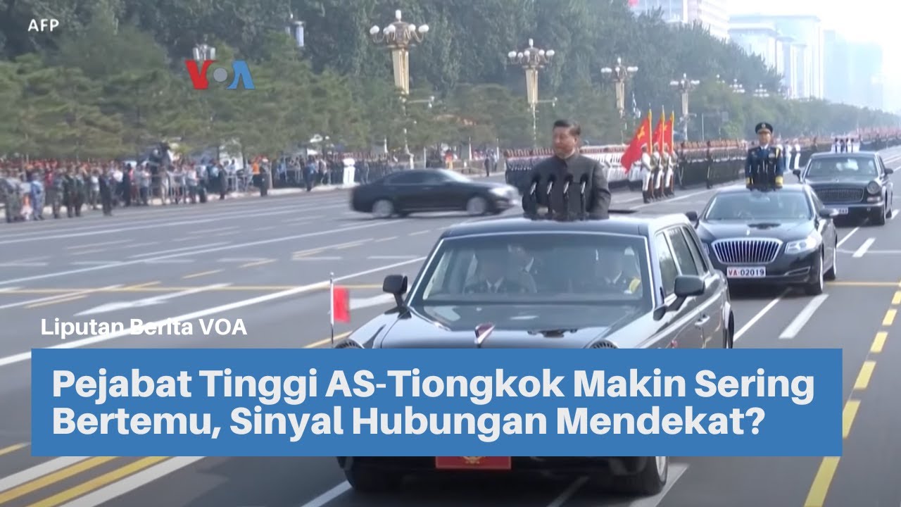 Pejabat Tinggi AS-Tiongkok Makin Sering Bertemu, Sinyal Hubungan Mendekat?