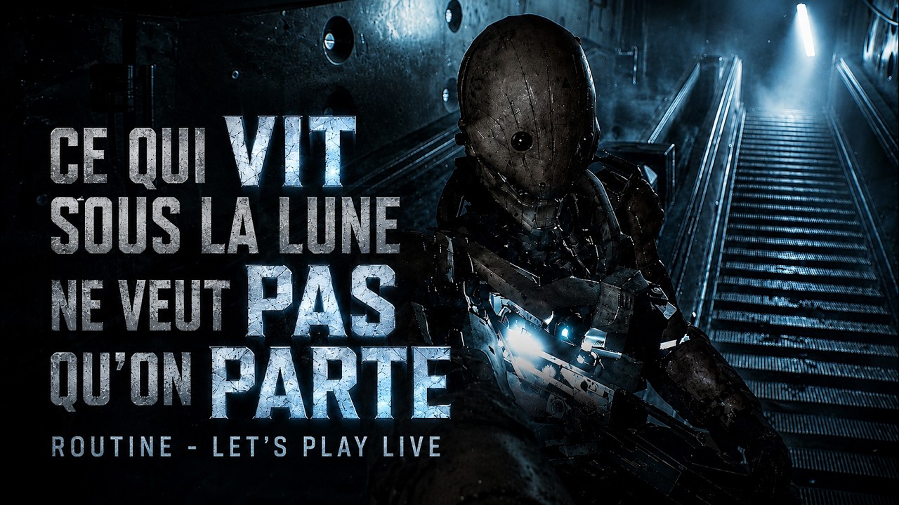 Ce qui vit sous la Lune ne veut PAS qu'on parte | Routine - Let's Play Live