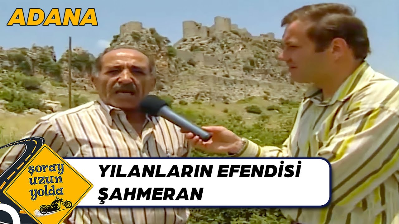 Adana'nın Şahmeran Hikayesi | Şoray Uzun Yolda