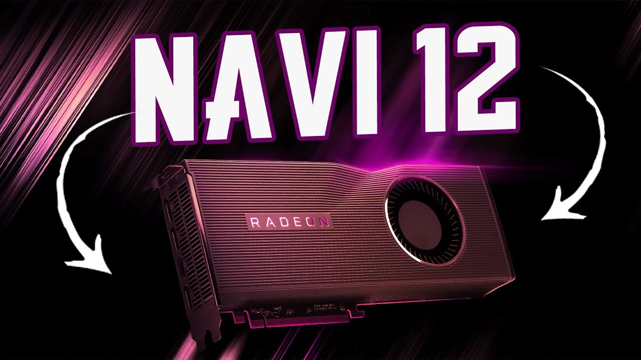 NEW High-End Radeon GPU Coming Soon? (NAVI 12, NAVI 14, NAVI 20)