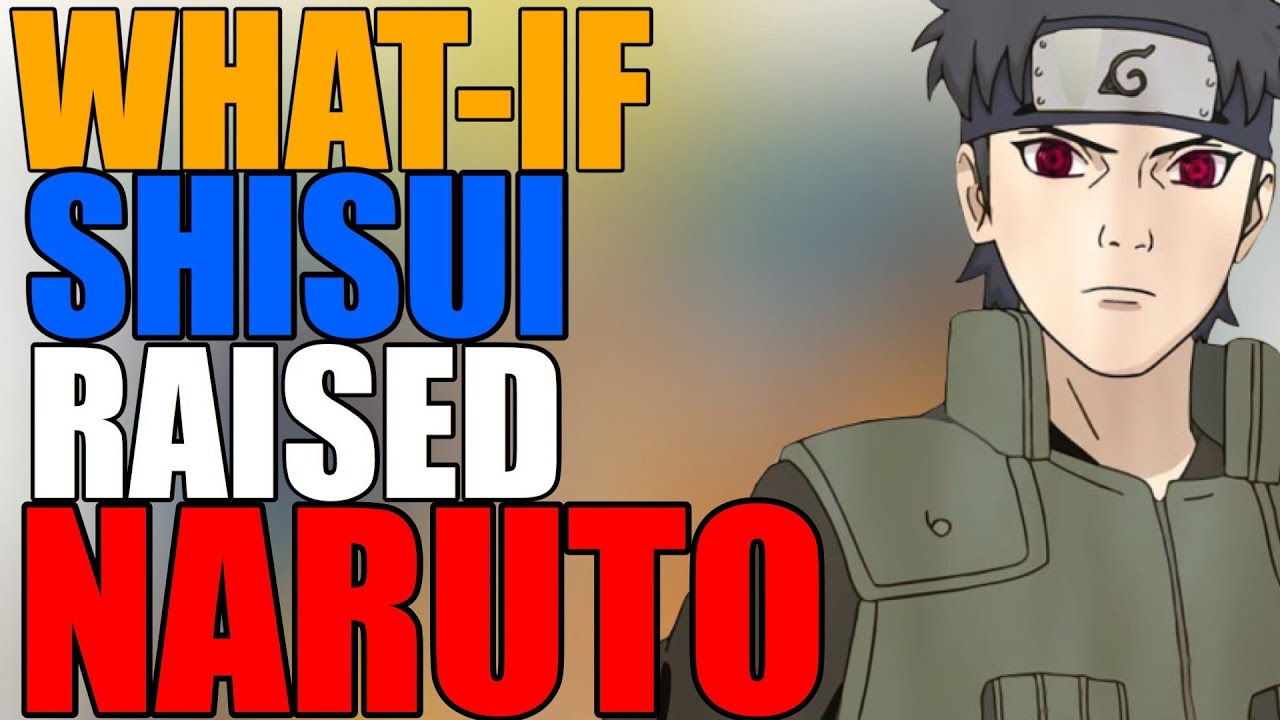 What If Shisui Raised Naruto