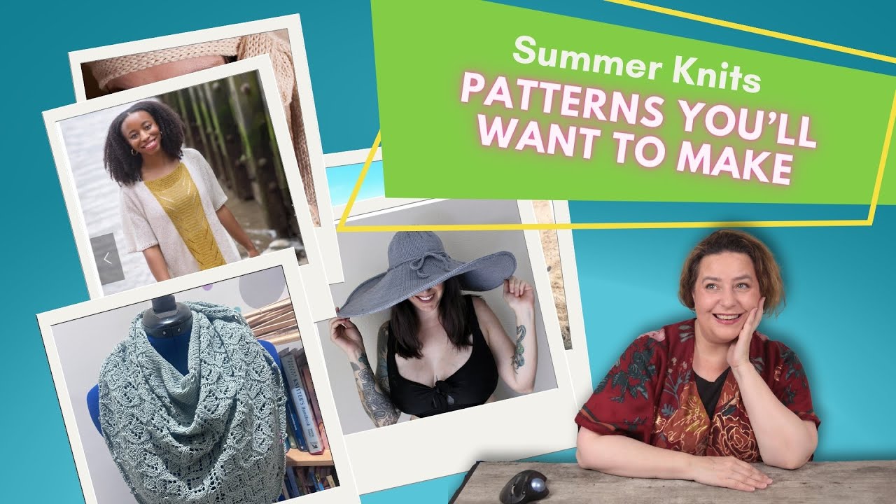 Summer Knits: 7 Knitting Patterns You Will Want to Make