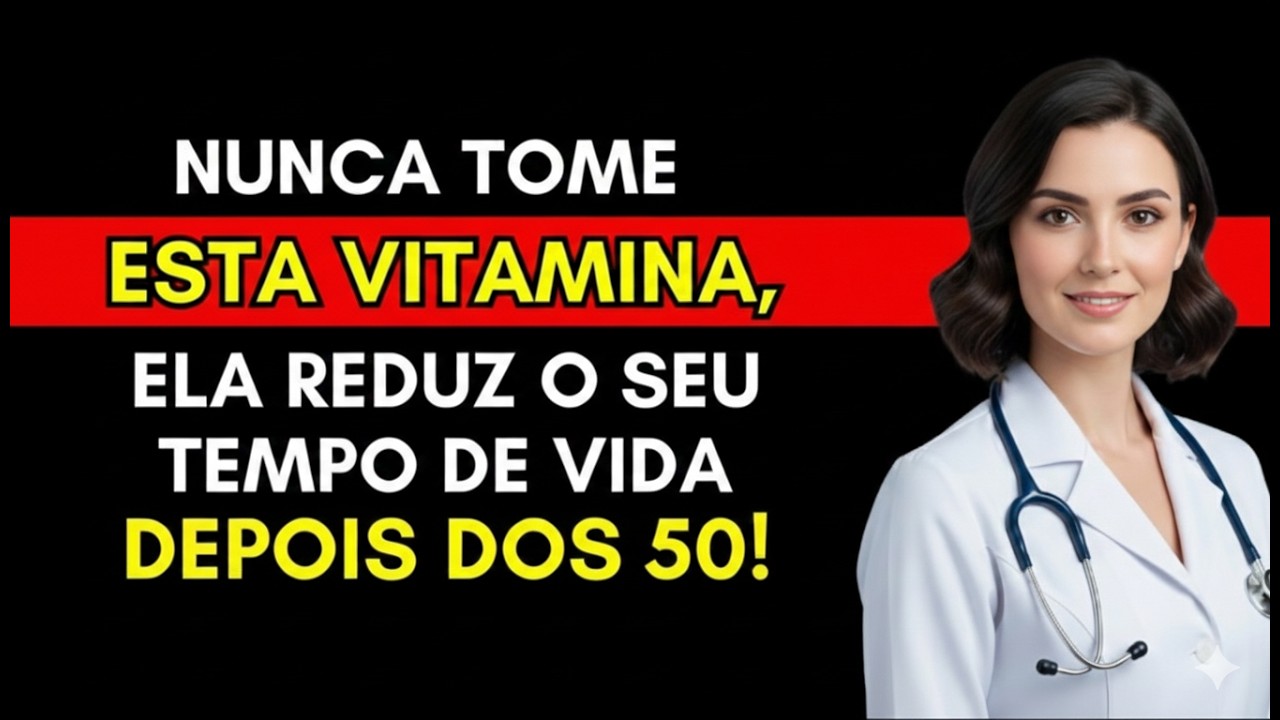 Médico Alerta: Essas Vitaminas São Perigosas Após os 60