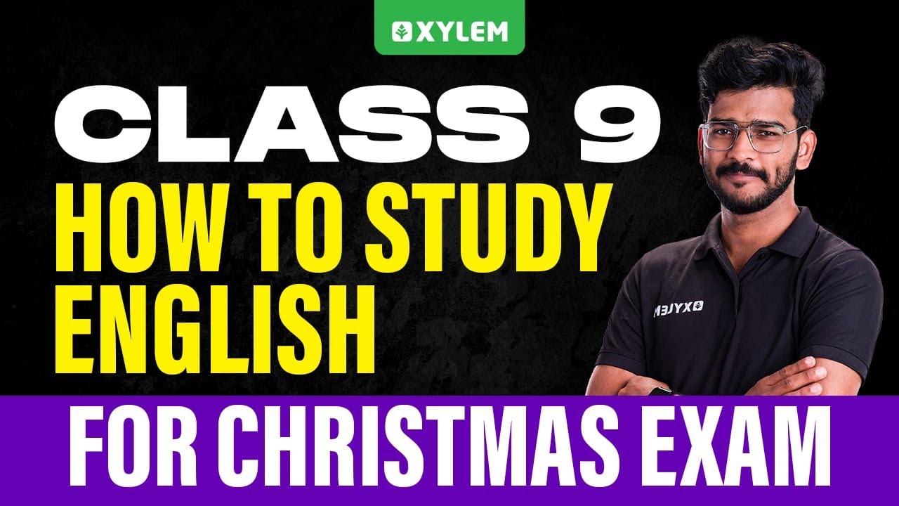 Class 9 English | How to Study English for Christmas Exam | Xylem Class 9