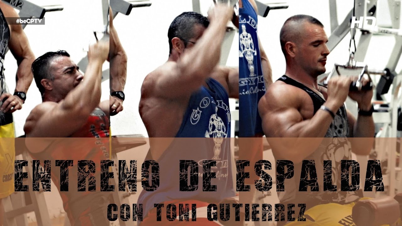 ENTRENO DE ESPALDA PROFESIONAL | con Toni Gutierrez | Cuerpos perfectos TV #beCPTV