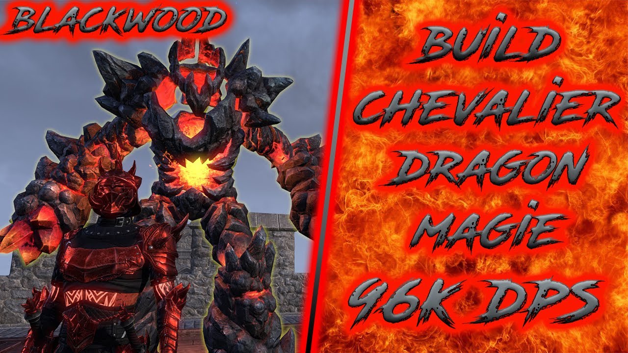 Build Chevalier Dragon Magie - Pve - Fr - 96k - Blackwood - ESO