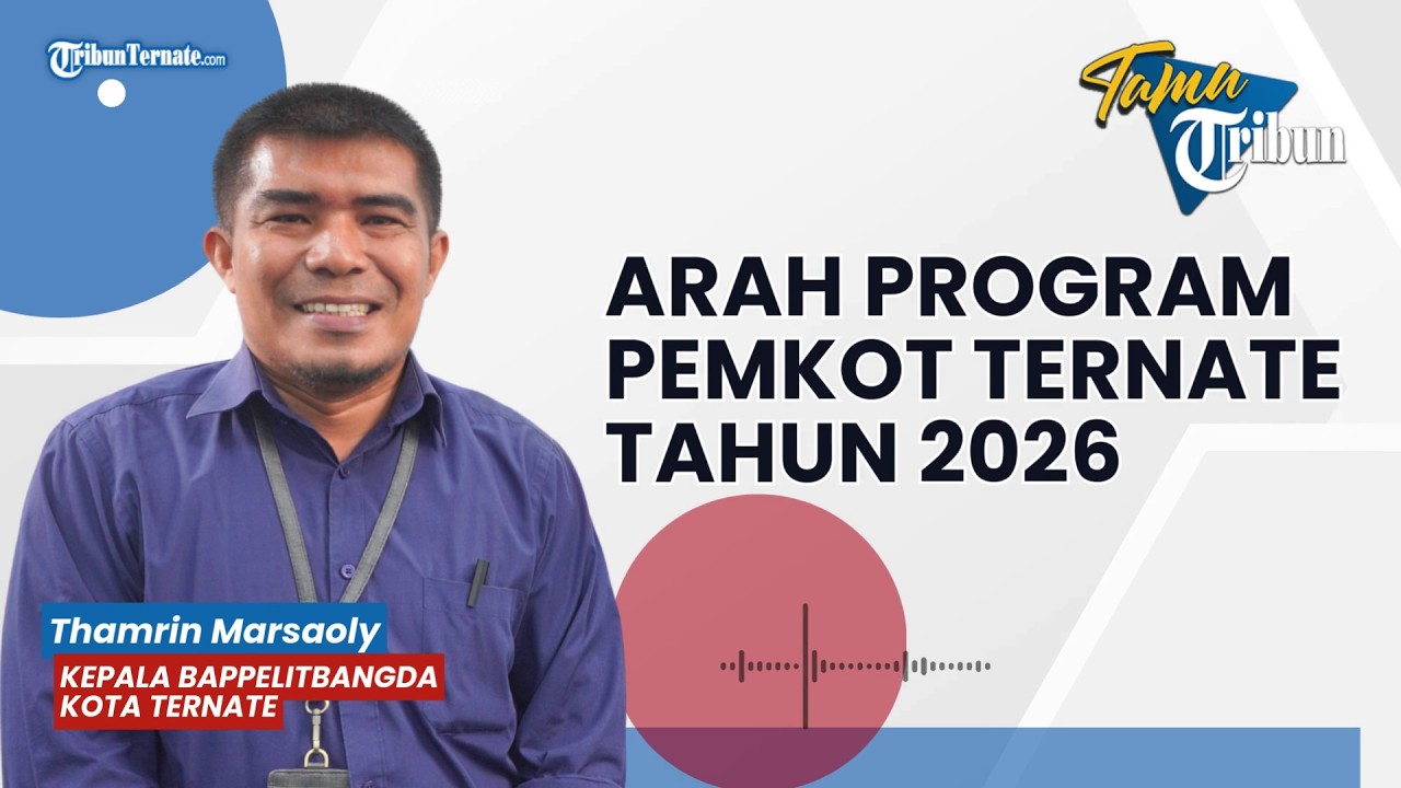 🔴 PODCAST TAMU TRIBUN | Arah Program Pemerintah Kota Ternate Tahun 2026