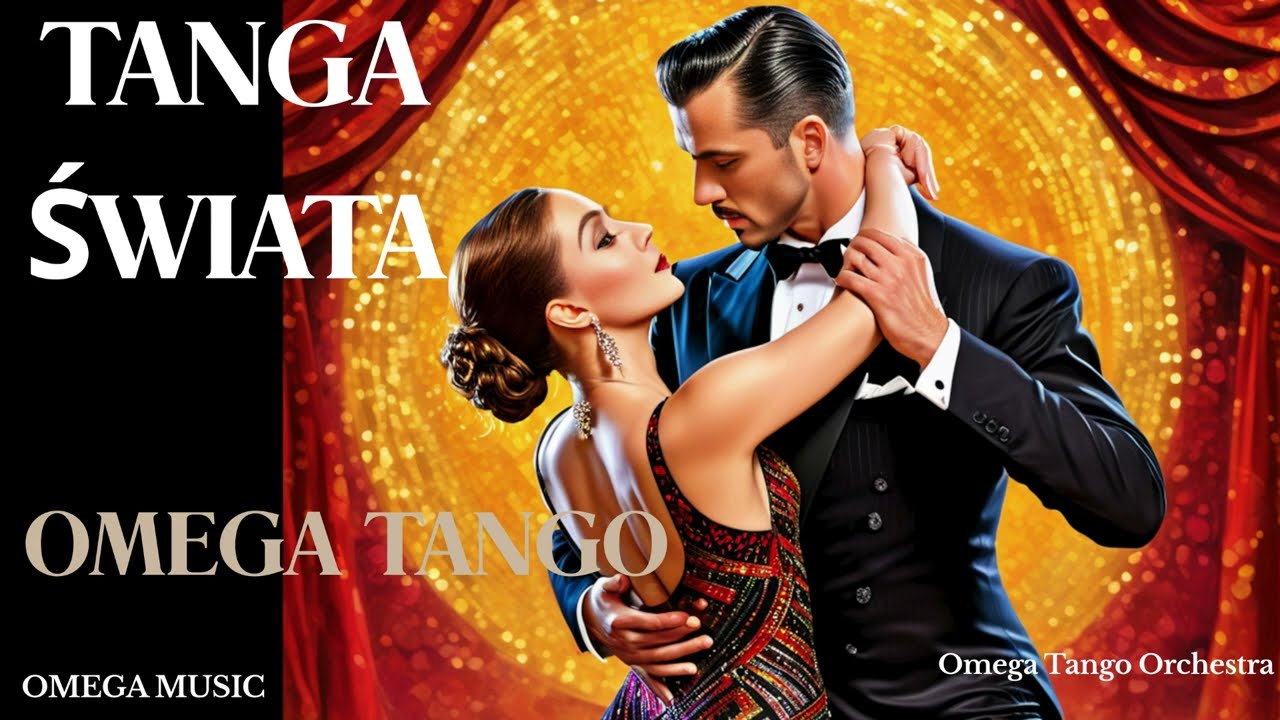 OMEGA TANGO – Tanga Świata | Romantic Tango Music Compilation