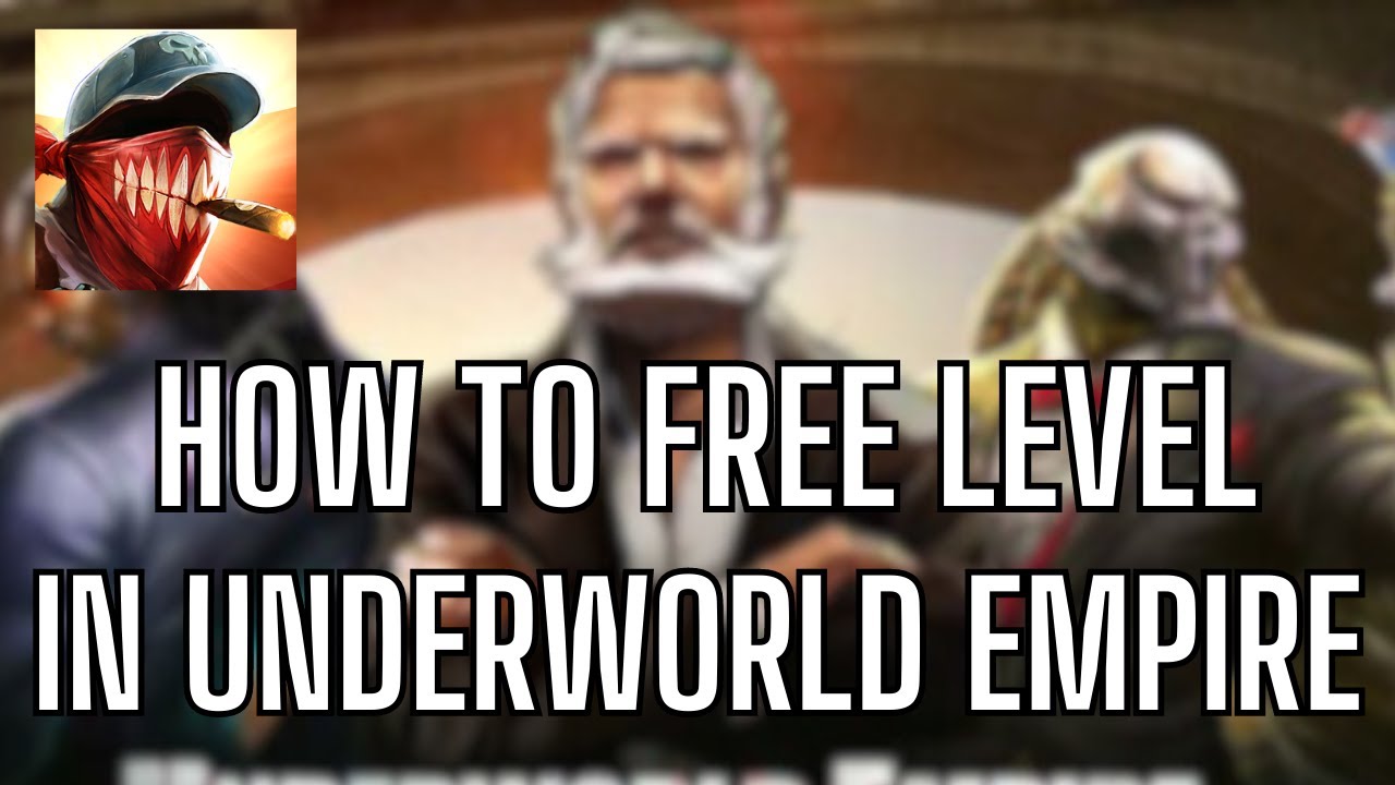 How to Free Level in Underworld Empire