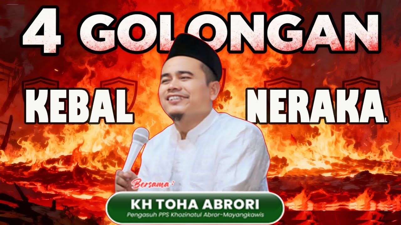 4 GOLONGAN INI KEBAL NERAKA! Kyai Toha Bocorkan Cirinya | Pengajian Jumat Berkah