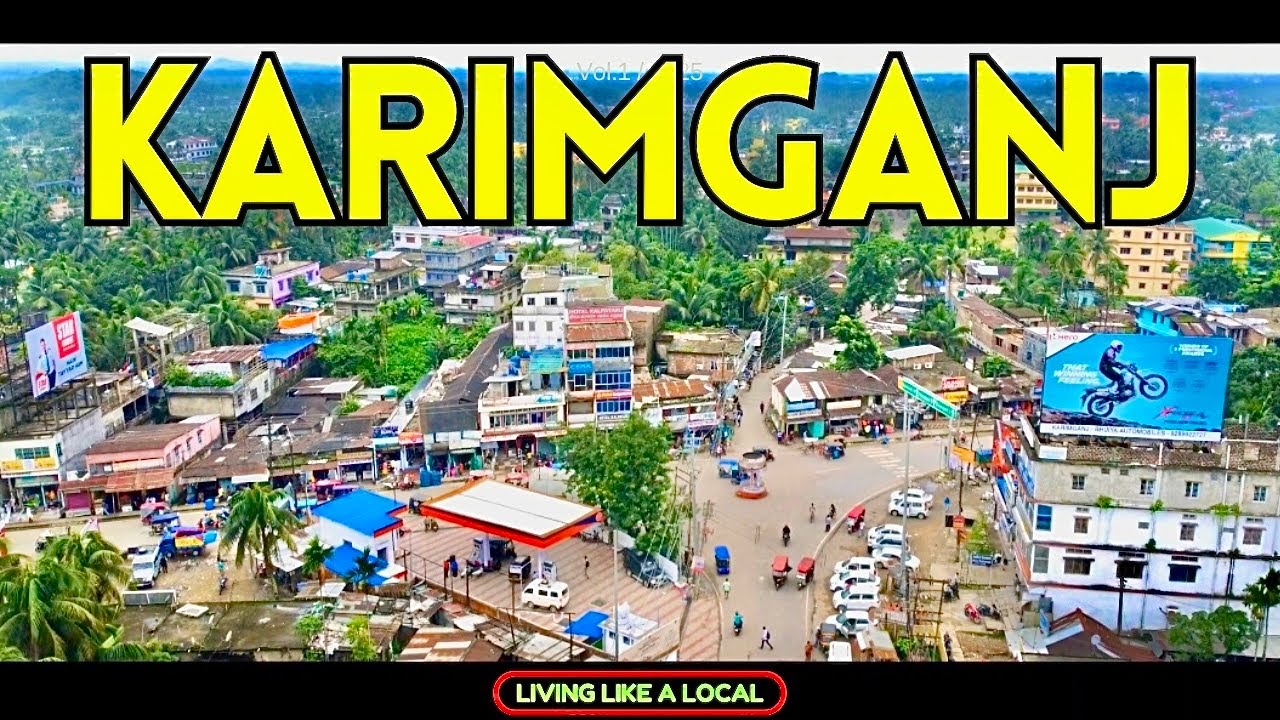 Karimganj City | Explore Karimganj City Barak Valley