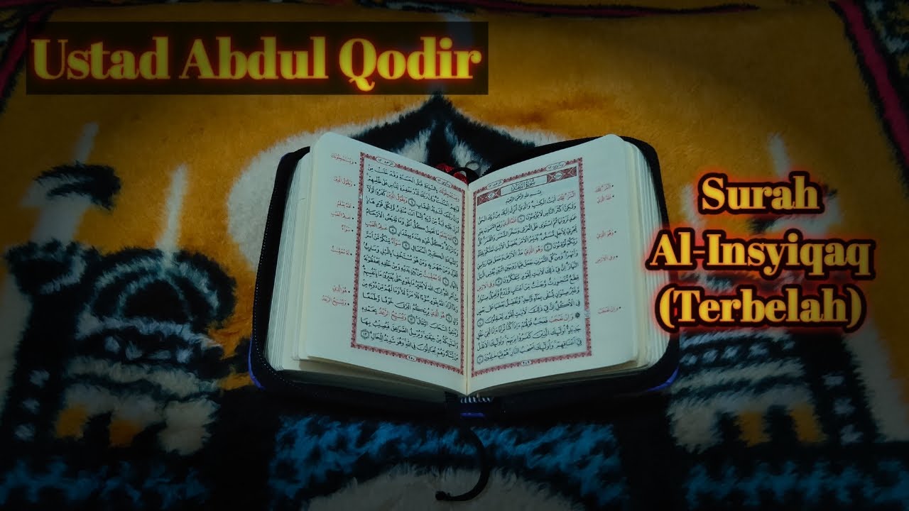 Surat Al-Insyiqaq l Murotal Merdu Ustadz Abdul Qodir,metode hafalan dengan mendengarkan