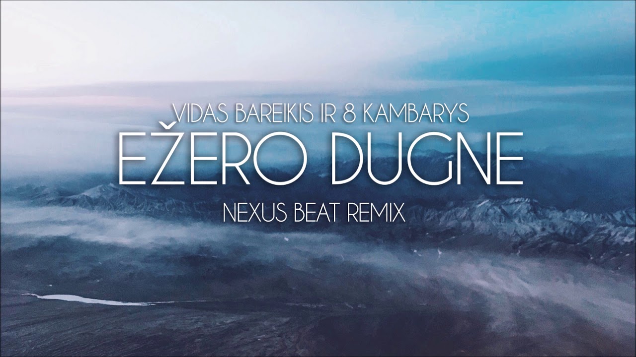 Vidas Bareikis ir 8 Kambarys - Ežero Dugne (Nexus Beat remix)