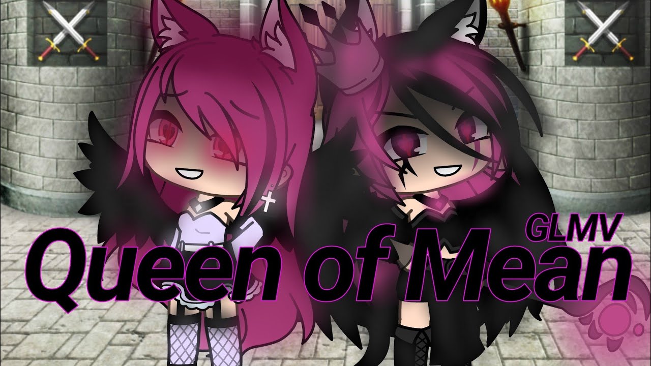 Queen of Mean~Gacha Life Music Video~Part 2 of Human