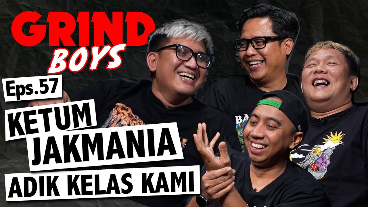 Grind Boys Eps. 57 - Ketum Jakmania Adik Kelas Kami