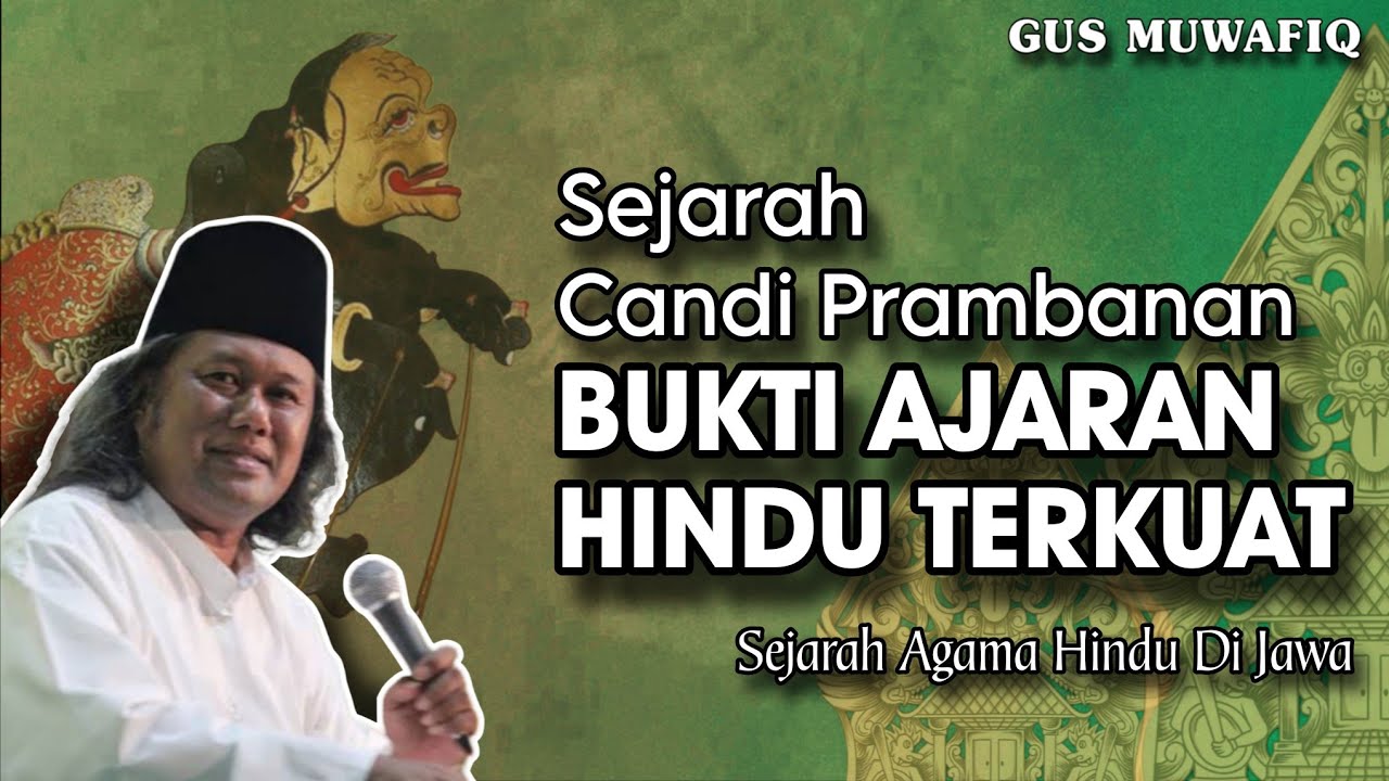 Sejarah Candi Prambanan Bukti Ajaran Hindu Terkuat - Ngaji Gus Muwafiq terbaru
