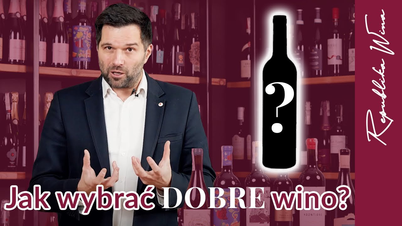 UCZYMY JAK WYBRAĆ DOBRE WINO? NIE DAJ SIĘ NABRAĆ!