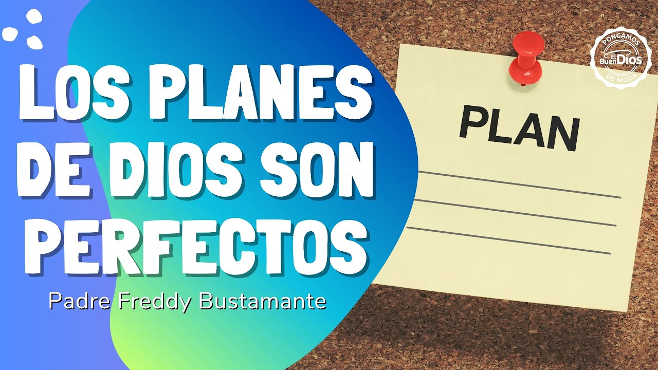 🌟 Los planes de Dios son perfectos | El Buen Dios