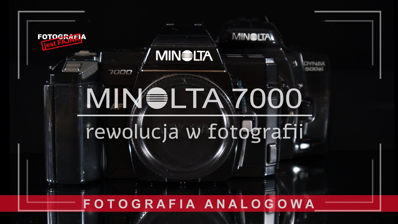 🚩 Minolta 7000 - rewolucja w fotografii - Fotografia jest Fajna