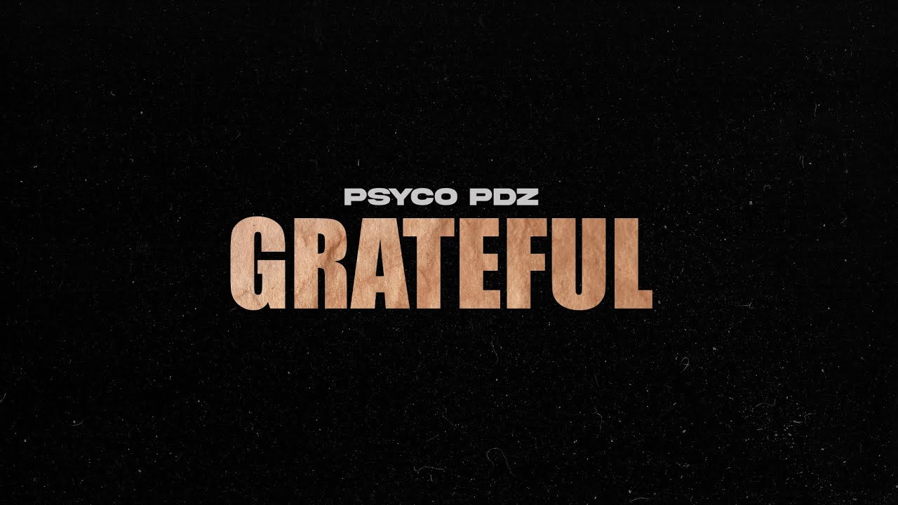 Psyco - Grateful (Official Video)