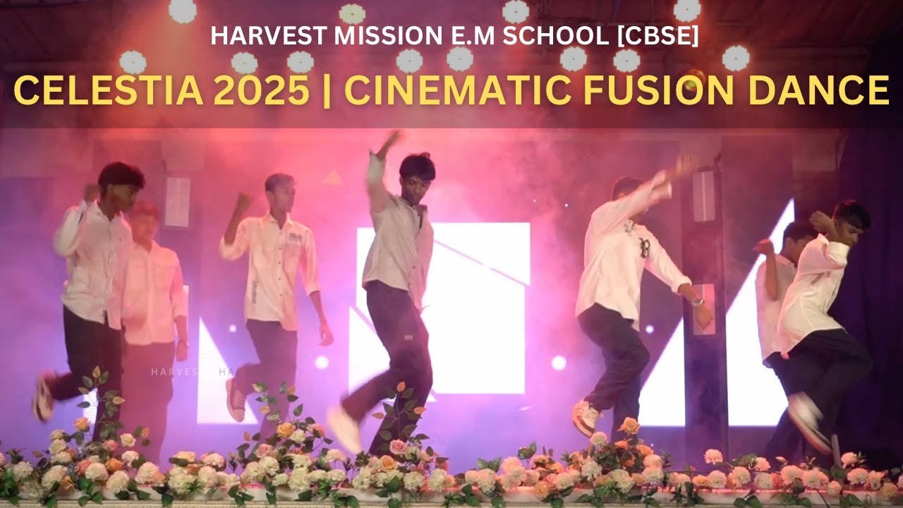 CINEMATIC FUSION DANCE | 26th Annual Day - CELESTIA 2025 | Harvest Mission E.M School [CBSE]