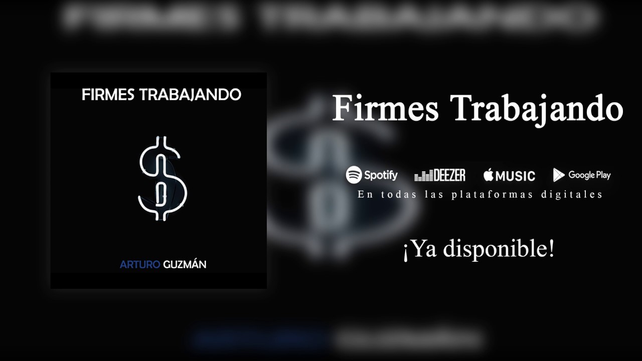Arturo Guzmán - Firmes trabajando (Official Music)