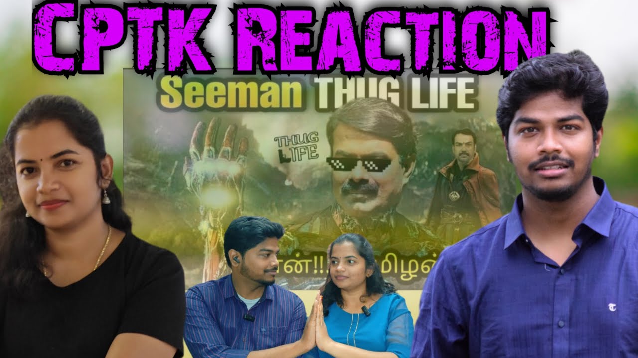 Seeman Thug Life | CPTK Reaction | Not a Political view #vjsangv #cptk
