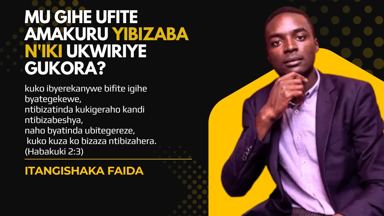 MU GIHE UFITE AMAKURU YIBIZABA N'IKI UKWIRIYE GUKORA?