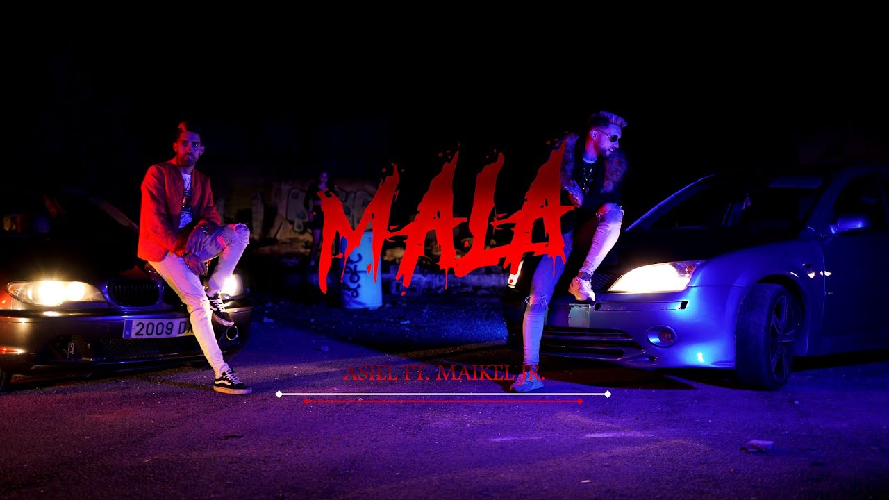 Maikel JR, Asiel - Mala