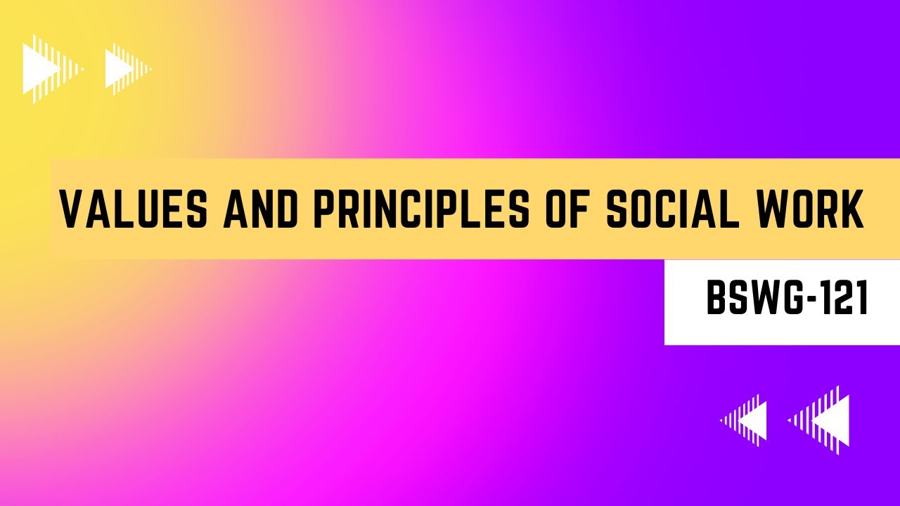 GENERIC VALUES AND PRINCIPLES OF SOCIAL WORK || MALAYALAM