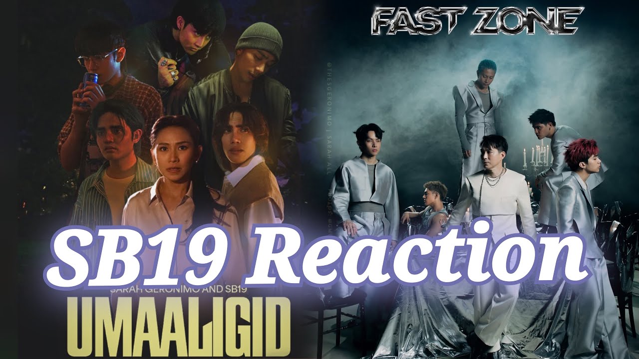 SB19 REACTION - ‘UMAALIGID’ FT SARAH GERONIMO PLUS ‘FAST ZONE’ TRAILER