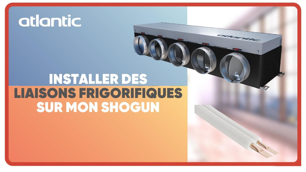 Shogun - étape 4 : Comment bien installer ses liaisons frigorifiques ?