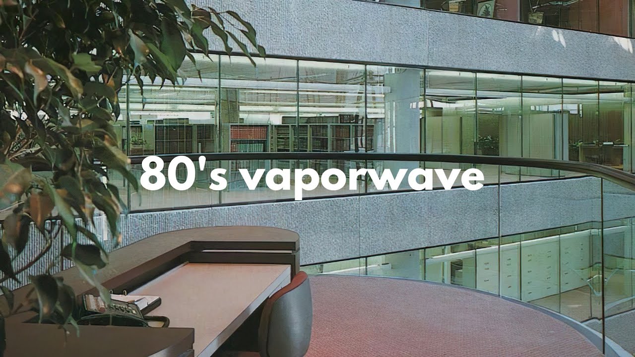 ＣＯＲＰＯＲＡＴＥ　ＢＵＳＩＮＥＳＳ // 80's Vaporwave, OfficeWave, Slowed Aesthetic Synthwave