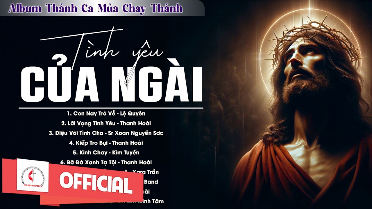 Album Thánh Ca Mùa Chay 2026 | Tình Yêu Của Ngài | Thánh Ca Cầu Nguyện Trong Mùa Chay Thánh