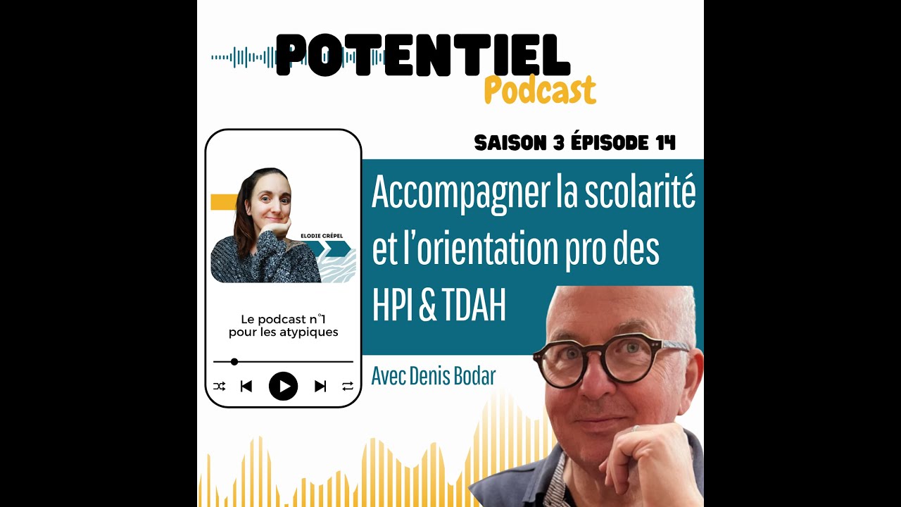 Accompagner la scolarité et l'orientation professionnelles des HPI & TDAH