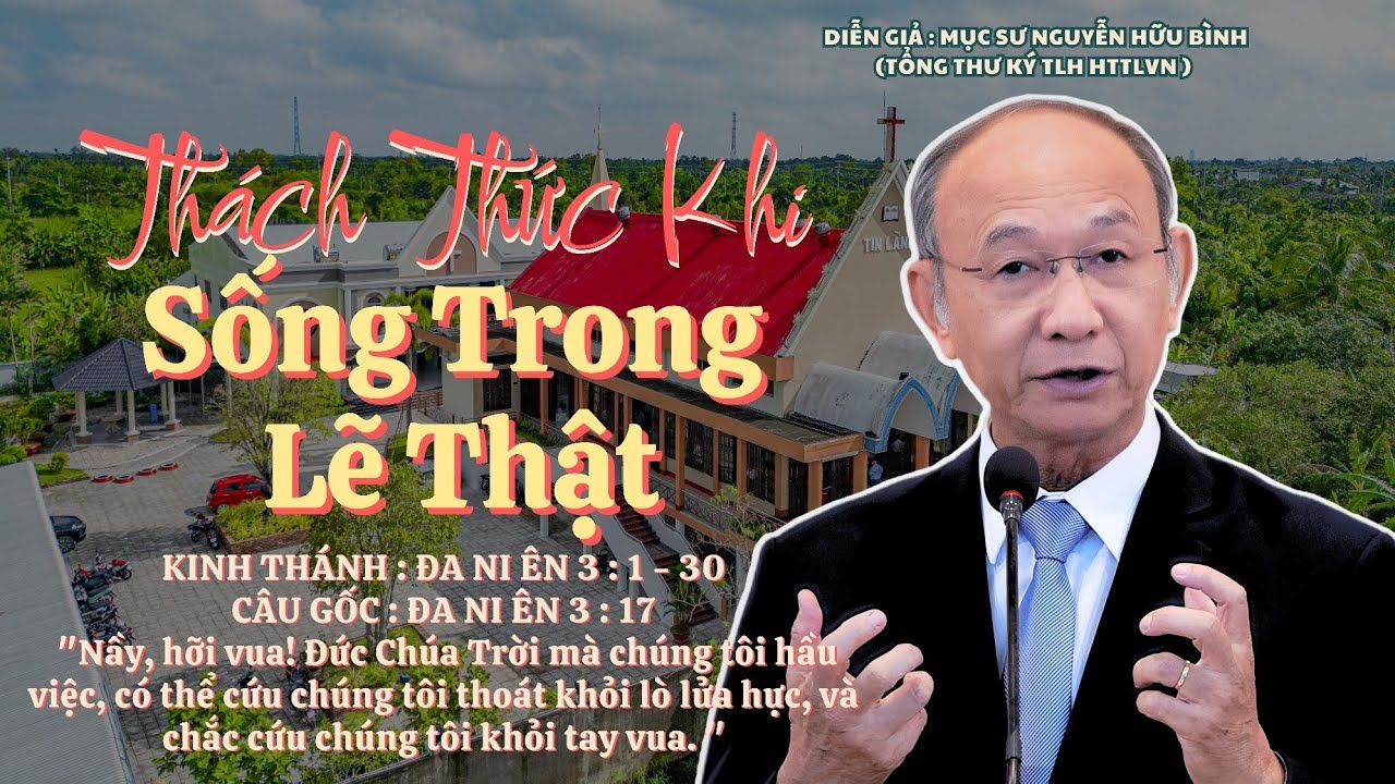 Mục sư Nguyễn Hữu Bình | Thách Thức Khi Sống Trong Lẽ Thật | Bài Giảng Tin Lành #msnguyenhuubinh