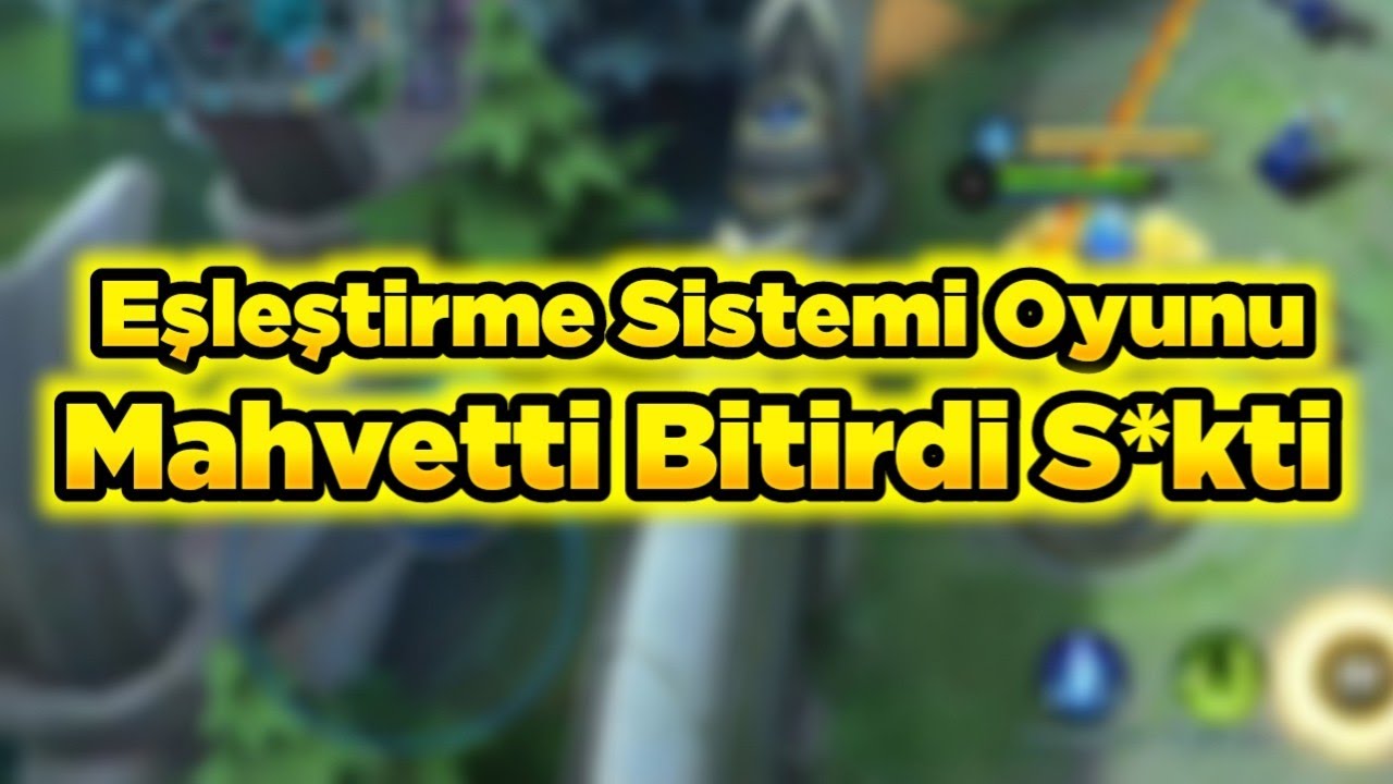Bu Eşleştirme Sistemi Yüzünden İnsanlar Oyundan Soğudu Oyunun İçine Ettiler Mobile Legends