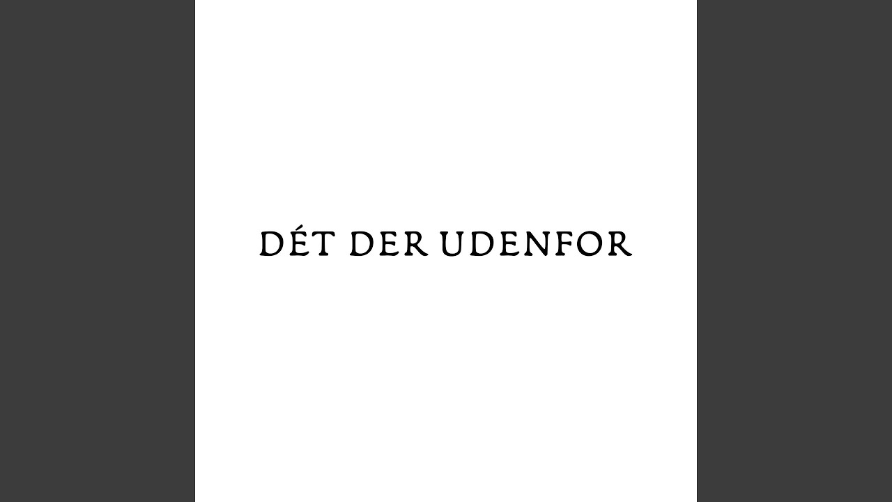 D&eacute;t Der Udenfor