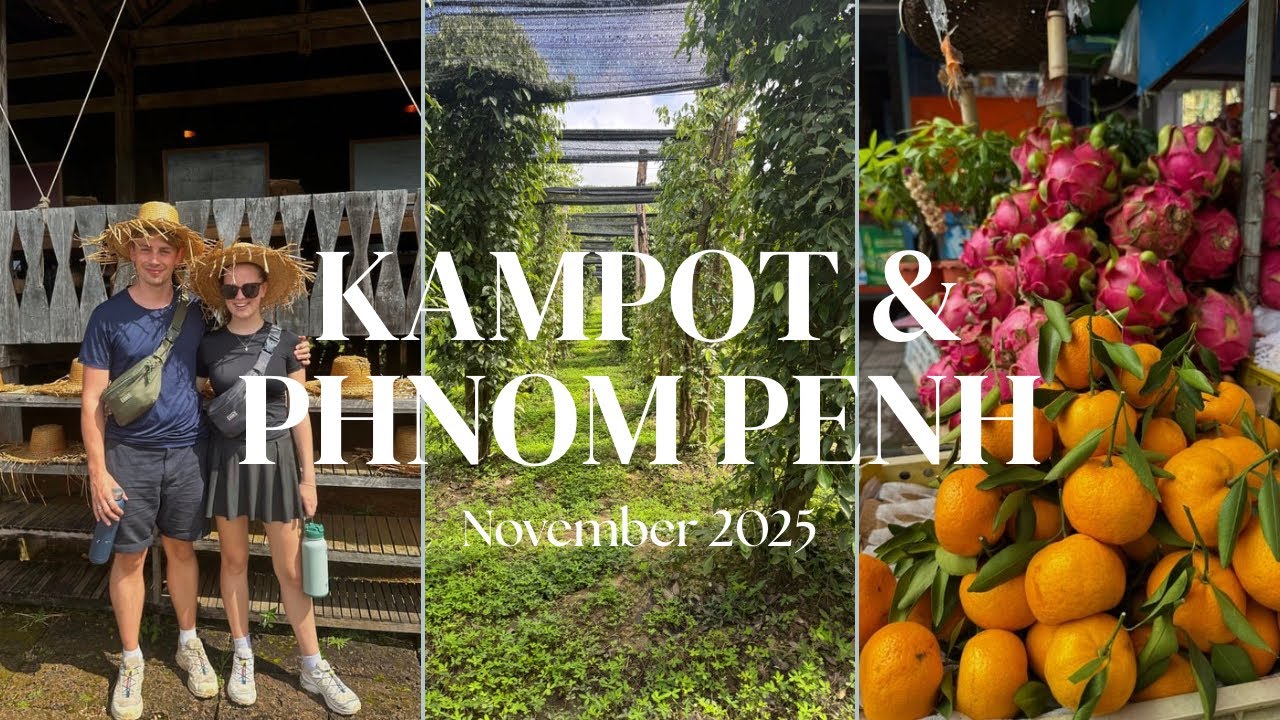 11. Kampot & Phnom Penh, Cambodia (November 2025)