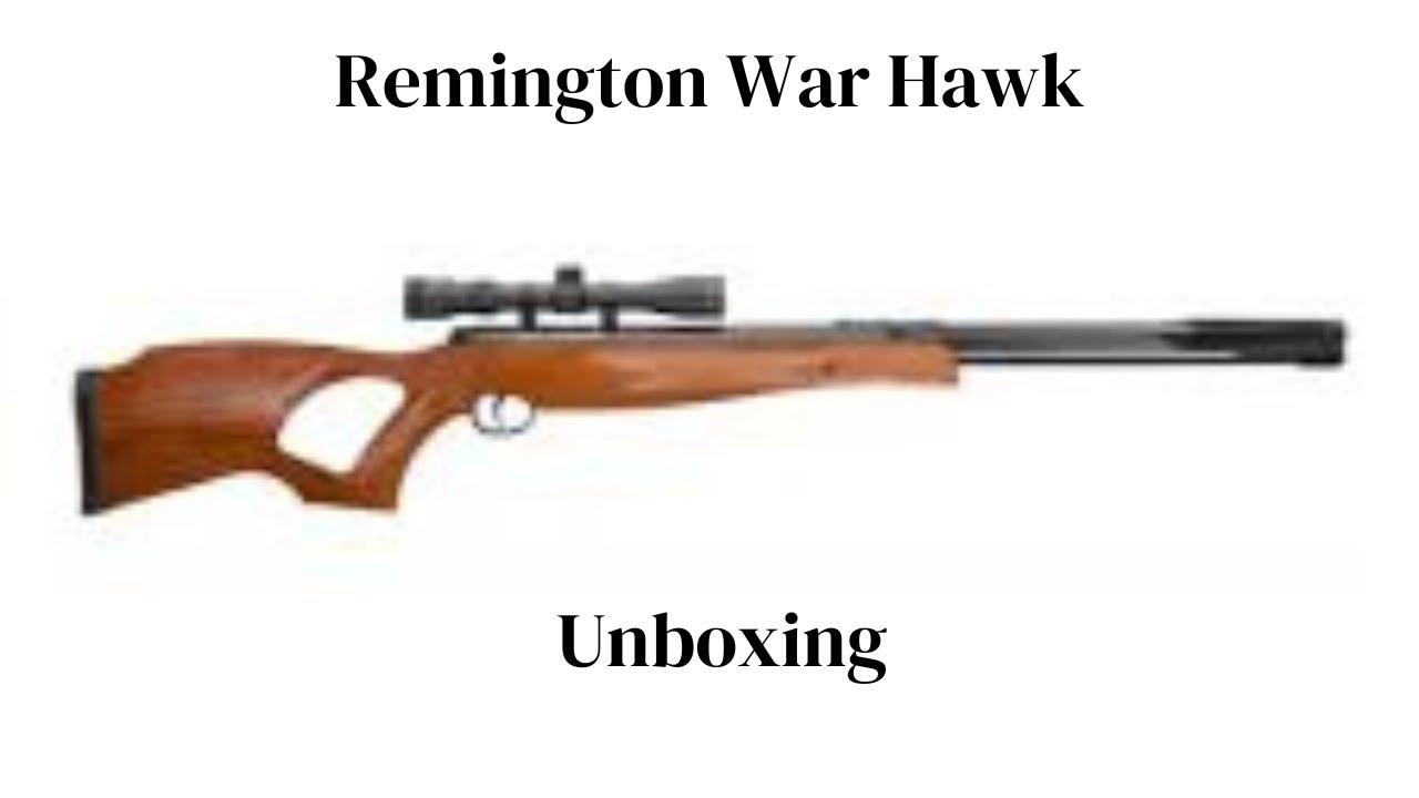 Remington War Hawk Unboxing